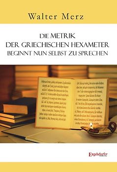 Die Metrik der griechischen Hexameter beginnt nun selbst zu sprechen
