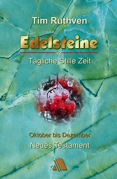 Neues Testament - Quartalshefte / Edelsteine - Tägliche Stille Zeit. Einzelheft Oktober bis Dezember