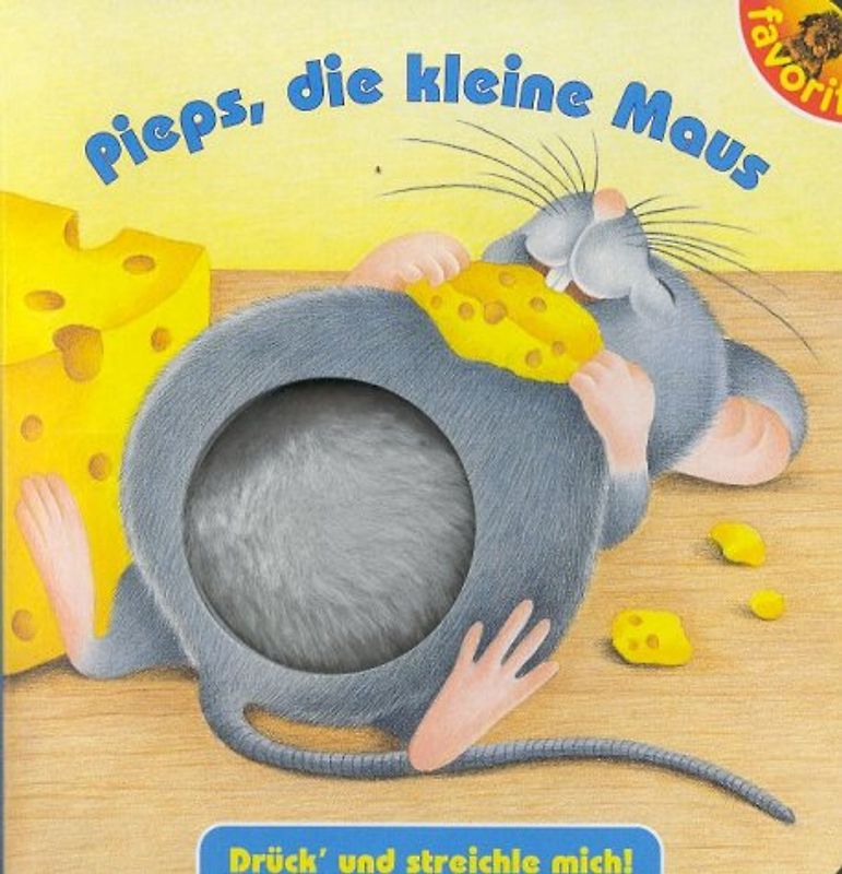 Pieps, die kleine Maus. Drück und streichle mich!