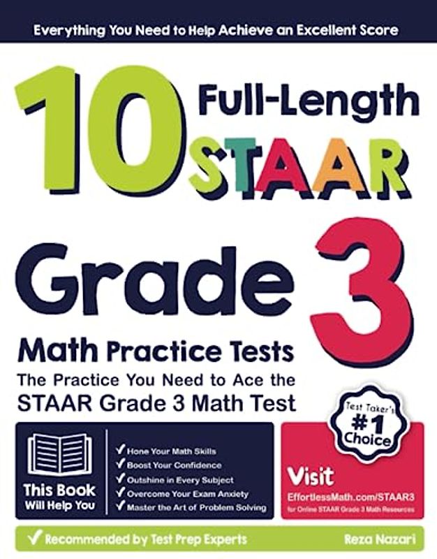 10 Full Length STAAR Grade 3 Math Practice Tests: The Practice You Need to Ace the STAAR Grade 3 Math Test