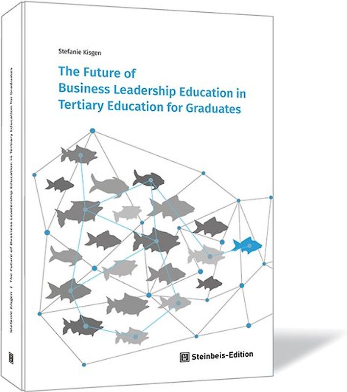 The Future of Business Leadership Education in Tertiary Education for Graduates
