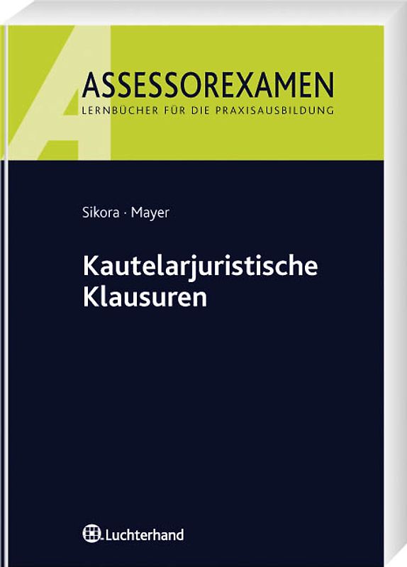 Kautelarjuristische Klausuren im Zivilrecht