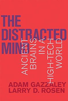 The Distracted Mind: Ancient Brains in a High-Tech World (The MIT Press)