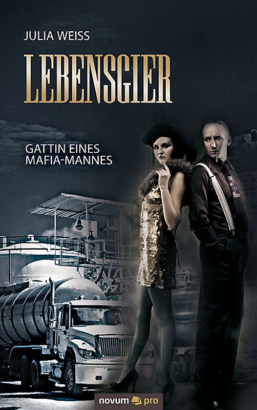 Lebensgier. Gattin eines Mafia-Mannes