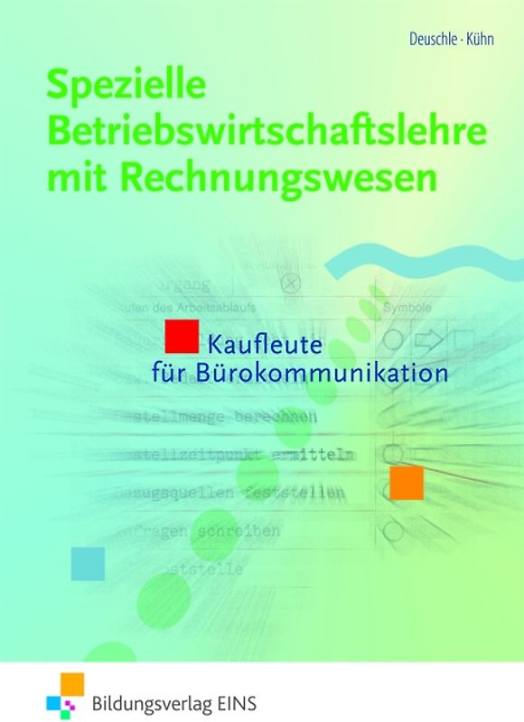 Spezielle Betriebswirtschaftslehre mit Rechnungswesen / Spezielle Betriebswirtschaftslehre mit Rechnungswesen für Kaufleute für Bürokommunikation