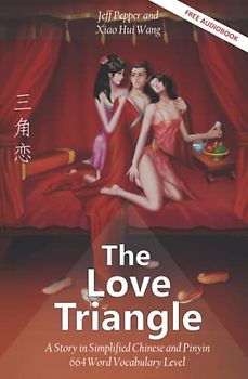 The Love Triangle: A Story in Simplified Chinese and Pinyin