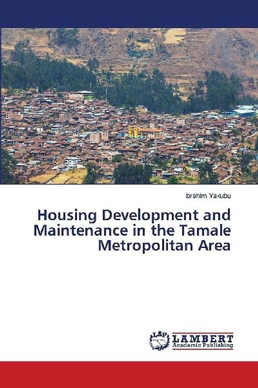 Housing Development and Maintenance in the Tamale Metropolitan Area