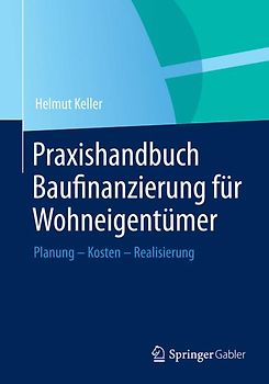 Praxishandbuch Baufinanzierung für Wohneigentümer