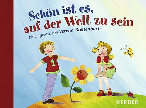 Schön ist es, auf der Welt zu sein