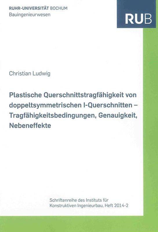 Plastische Querschnittstragfähigkeit von doppeltsymmetrischen I-Querschnitten – Tragfähigkeitsbedingungen, Genauigkeit, Nebeneffekte