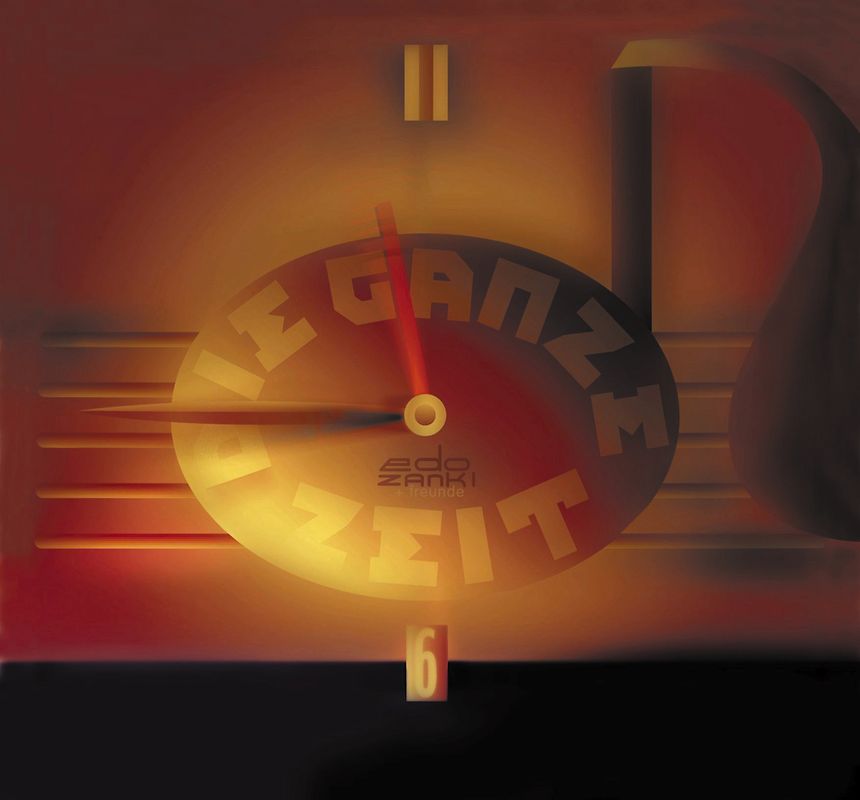 Edo Zanki & Freunde - Die Ganze Zeit