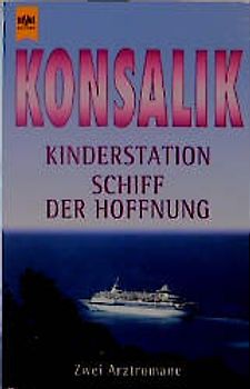 Kinderstation /Schiff der Hoffnung. Zwei Arztromane