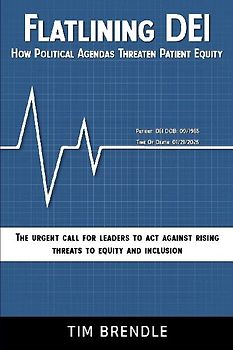 FLATLINING DEI How Political Agendas Threaten Patient Equity