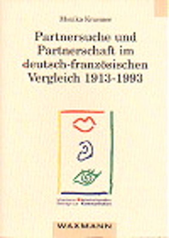 Partnersuche und Partnerschaft im deutsch-französischen Vergleich 1913-1993