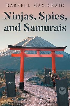 Ninjas, Spies, and Samurais