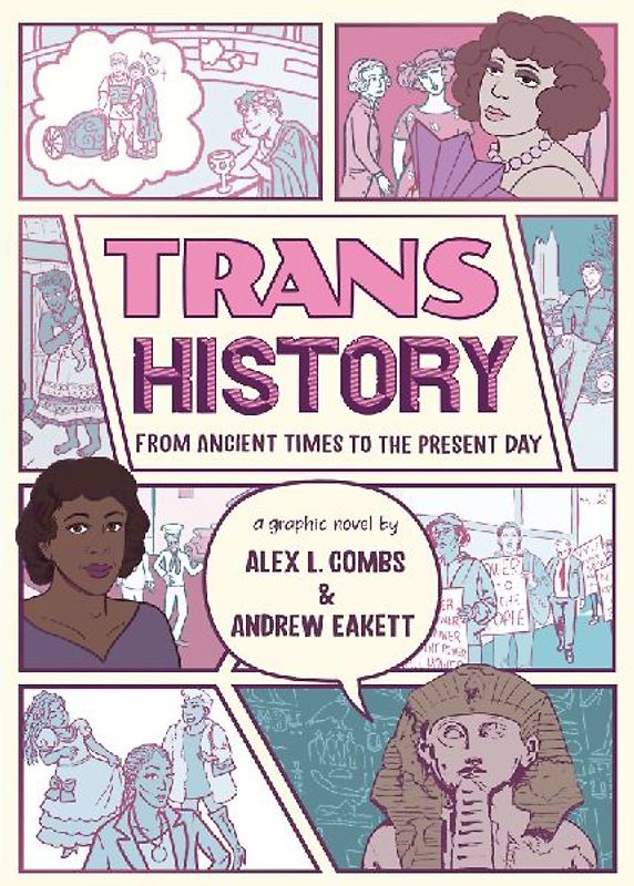 Trans History: A Graphic Novel: From Ancient Times to the Present Day