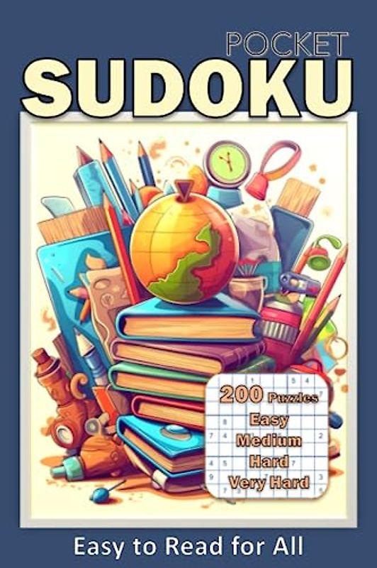 Sudoku Puzzle Book Travel Size: 200 Easy to Read Puzzles, Difficulty Easy to Very Hard for All who Love Brain Games. One game per page.