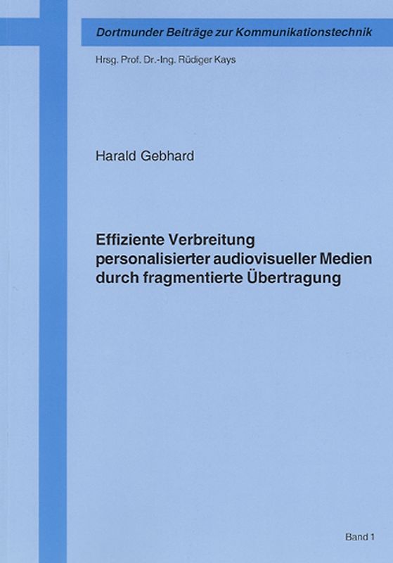 Effiziente Verbreitung personalisierter audiovisueller Medien durch fragmentierte Übertragung
