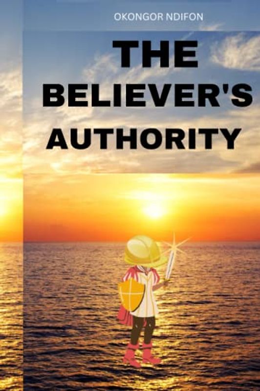 THE BELIEVER'S AUTHORITY