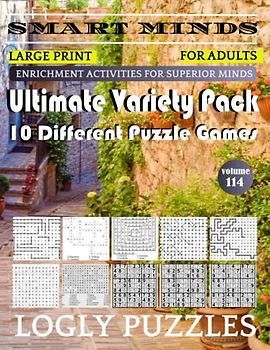 Smart Minds -Variety 10 Different Puzzle Book For Adults: Ultimate Variety Puzzles Large-Print Word Search, Word Maze .Word Spiral ,Word Angles, ... Crossword And Sudoku Easy , Medium And Hard