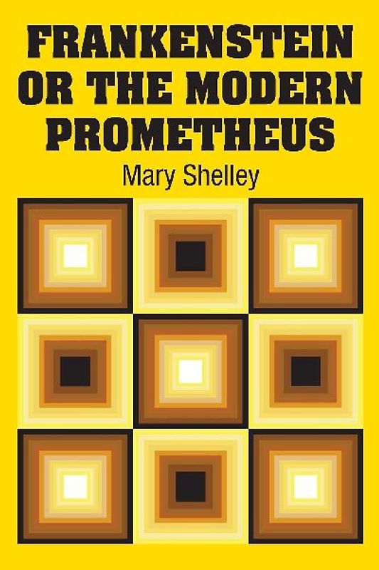 Frankenstein or the Modern Prometheus