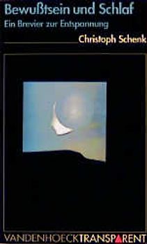 Bewußtsein und Schlaf. Ein Brevier zur Entspannung