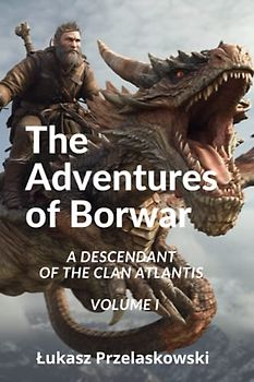 The Adventures Of Borwar: A Descendant Of The Clan Atlantis