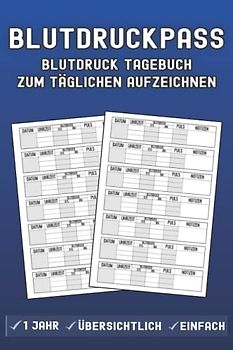 Blutdruckpass: Blutdruck Tagebuch zum täglichen Aufzeichnen | Blutdruck Heft mit Platz für 1190 Einträge (entspricht 1 Jahr) | Kompakt und gut lesbar