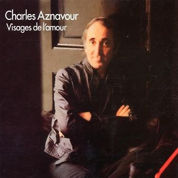 Charles Aznavour - Visages de l'Amour