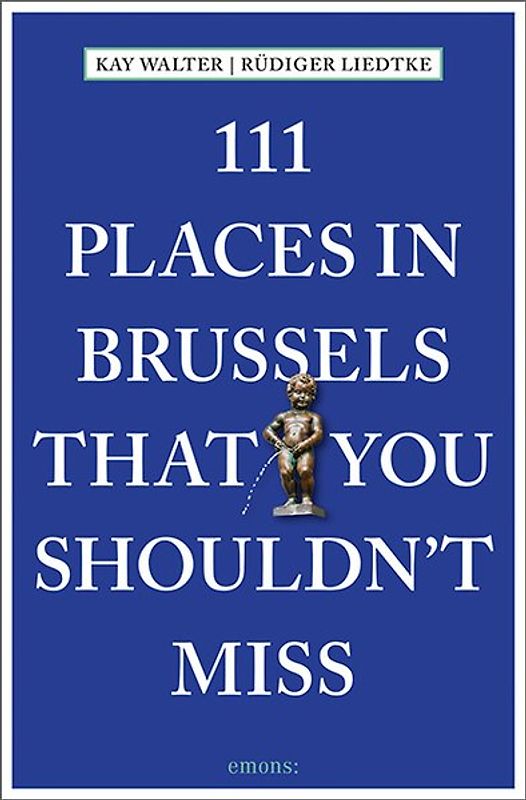 111 Places in Brussels That You Shouldn't Miss