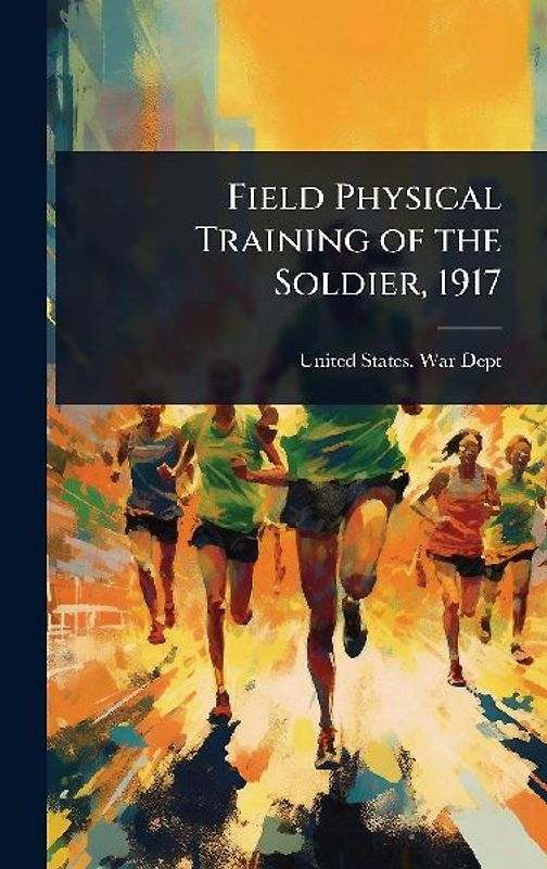 Field Physical Training of the Soldier, 1917