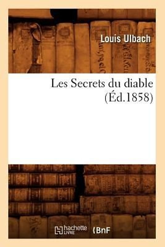 Les Secrets Du Diable, (Éd.1858)