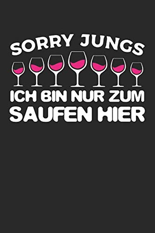 Mein eigener Wein: Dein persönliches Buch für die Weinherstellung zum selber ausfüllen ♦ für über 100 verschiedene Weine ♦ Im handlichen 6x9 Format ... Hobbywinzer ♦ Motiv: Nur zum Saufen