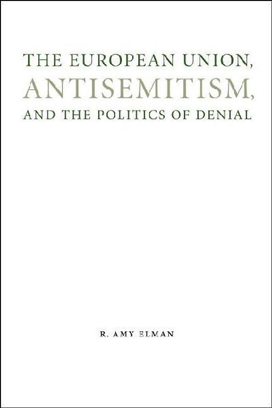 The European Union, Antisemitism, and the Politics of Denial