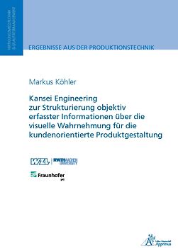 Kansei Engineering zur Strukturierung objektiv erfasster Informationen über die visuelle Wahrnehmung für die kundenorientierte Produktgestaltung