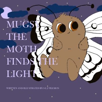 Mugsy The Moth Finds the Light