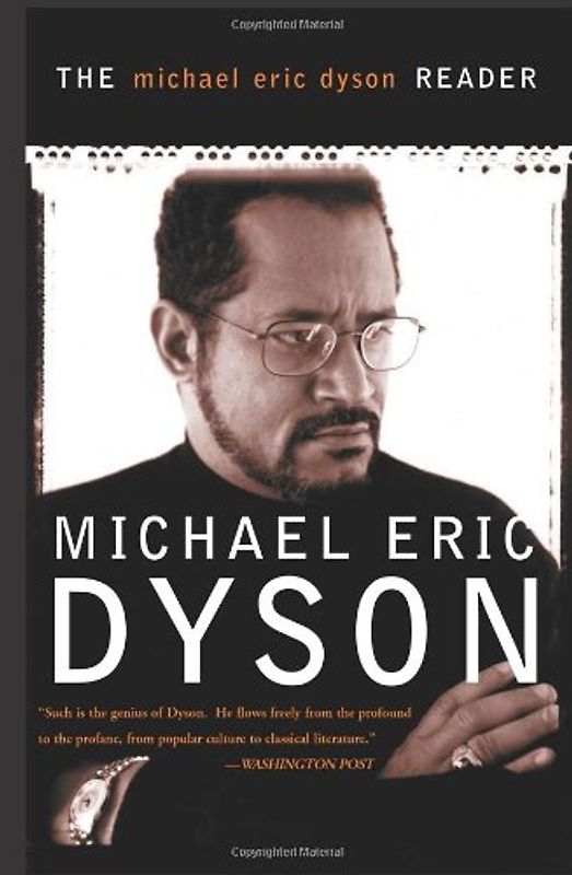 The Michael Eric Dyson Reader - Dyson, Michael Eric