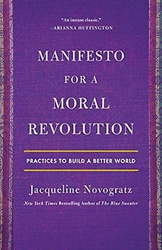 Manifesto for a Moral Revolution: Practices to Build a Better World