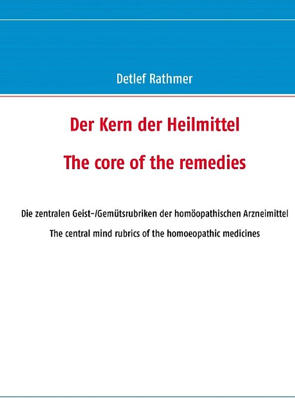 Der Kern der Heilmittel/The core of the remedies