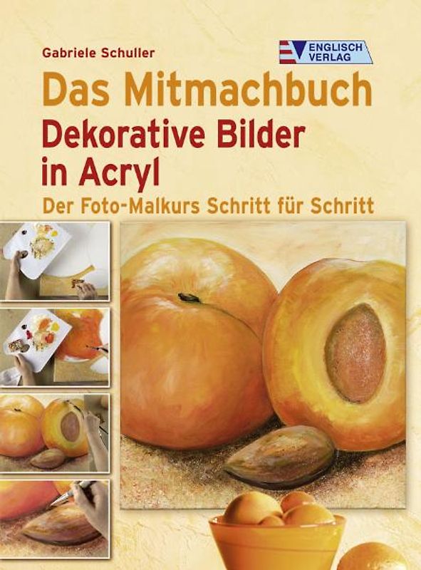 Das Mitmachbuch Dekorative Bilder in Acryl