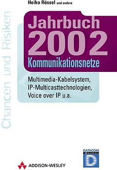 Jahrbuch Kommunikationsnetze 2001. WLAN, Voice over IP, Priorisierungsmechanismen und IP-Multicast-Technologien
