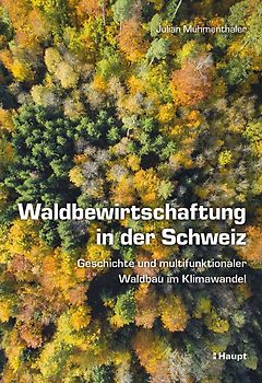 Waldbewirtschaftung in der Schweiz