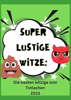 Super lustige Witze: Die besten witzige zum Totlachen! 2023