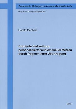 Effiziente Verbreitung personalisierter audiovisueller Medien durch fragmentierte Übertragung