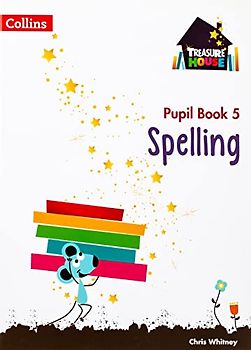 Spelling Year 5 Pupil Book (Treasure House)
