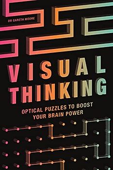 Visual Thinking: Optical Puzzles to Boost Your Brain Power