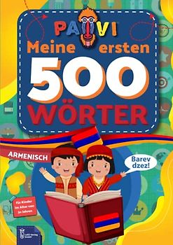 Armenisch: PAVI - 500 erste Wörter: hayeren: Geschenkbuch für Kinder, Anfänger, Fortgeschrittene - Wörterbuch Fremdsprachen: Armenisch – hayeren