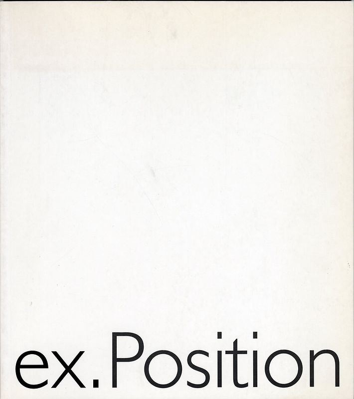 ex. Position. Avantgarde Tirol 1960/75. Raimund Abraham, Ernst Caramelle, Bernhard Leitner, Max Peintner, Walter Pichler, Heinz Tesar. Atelier M9, Coop Himmelblau, Günther Feuerstein, Haus-Rucker-Co, Hans Hollein, Bruno Gironcoli, Roland Goeschl, GUM, Missing Link, Salz der Erde, Zünd Up