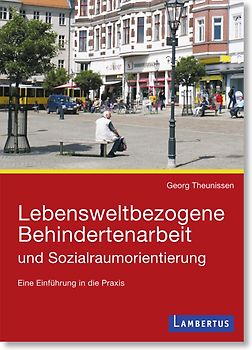 Lebensweltbezogene Behindertenarbeit und Sozialraumorientierung