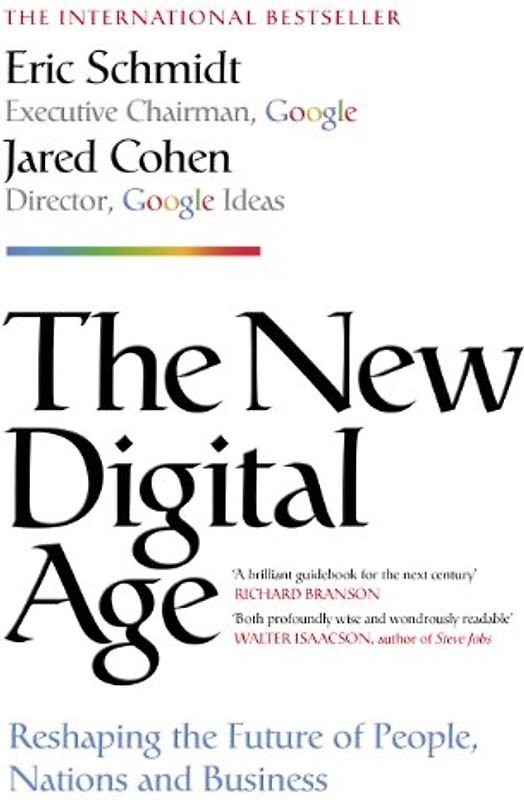 The New Digital Age: Reshaping the Future of People, Nations and Business - Cohen, Jared